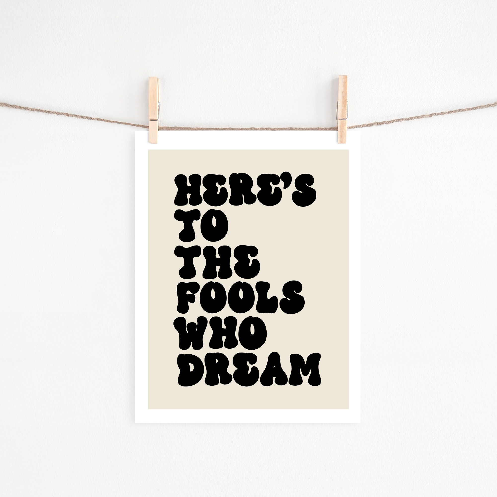 Here's to the fools who dream poster