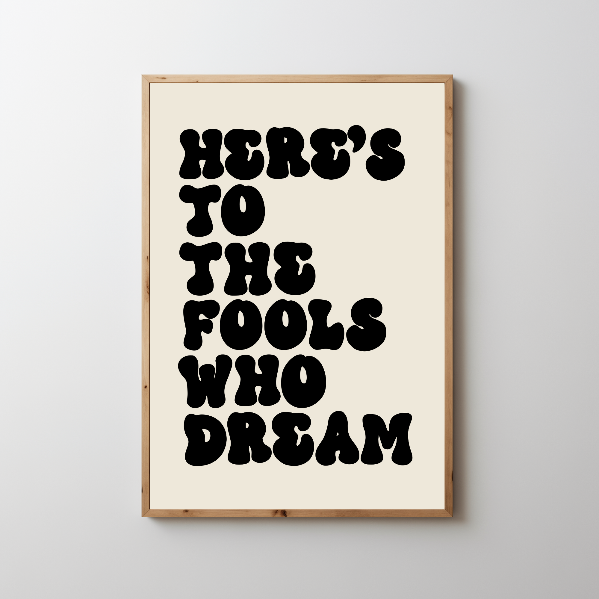 Here's to the fools who dream poster