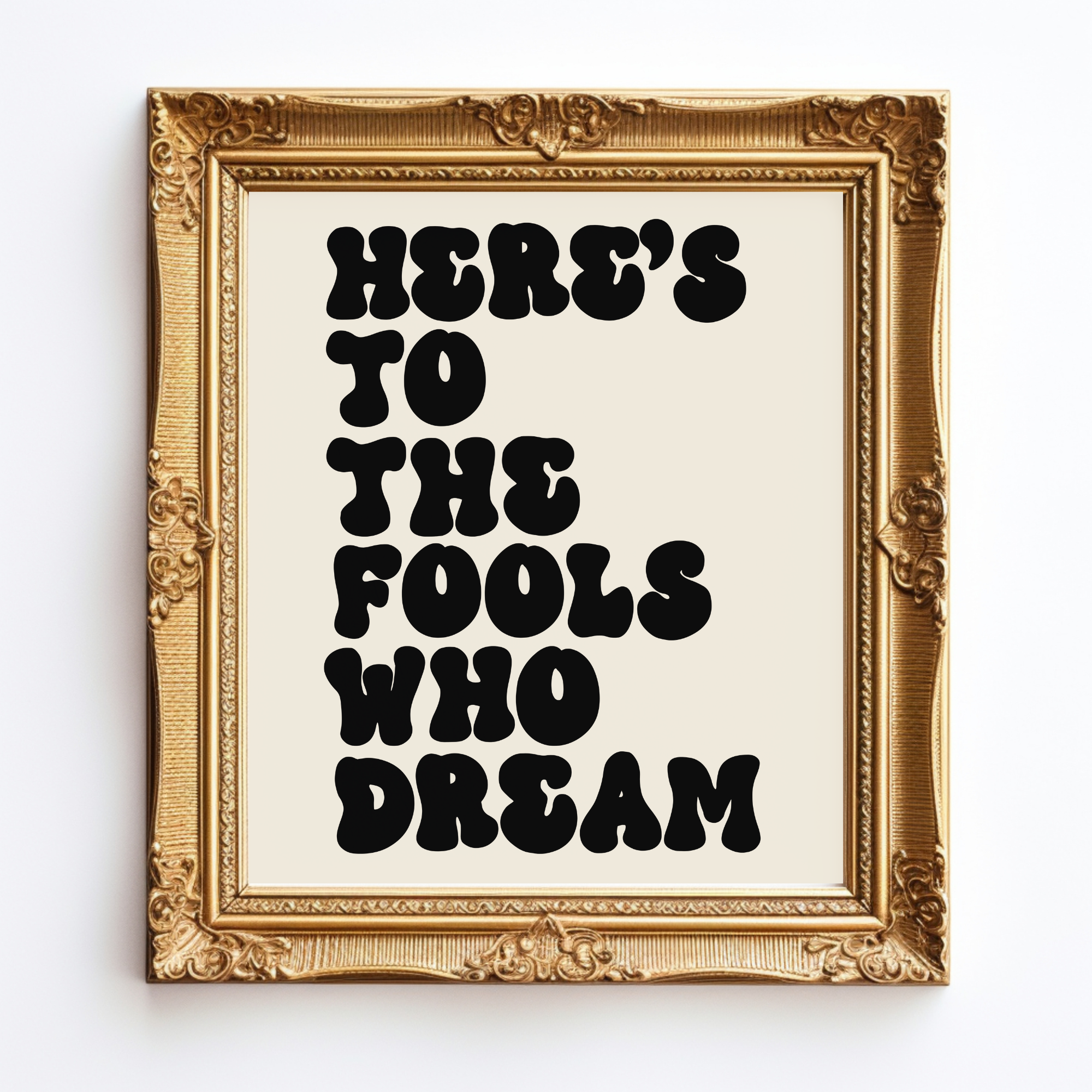 Here's to the fools who dream poster