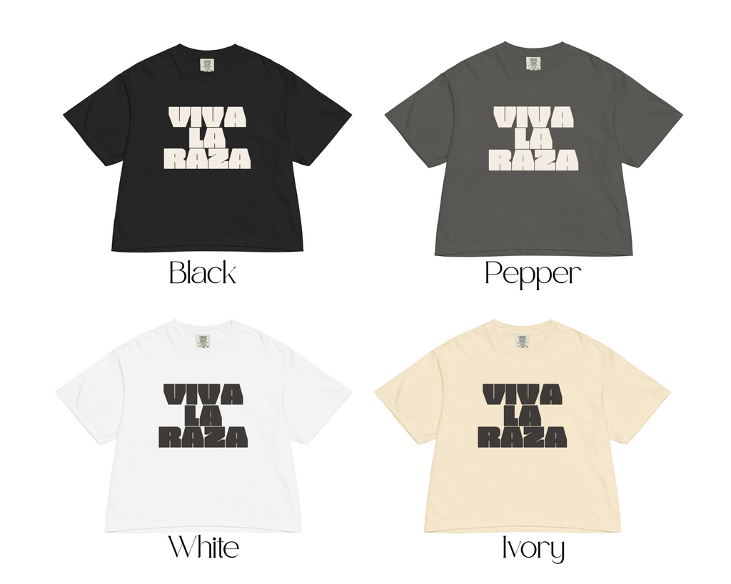 Viva La Raza Boxy Tee